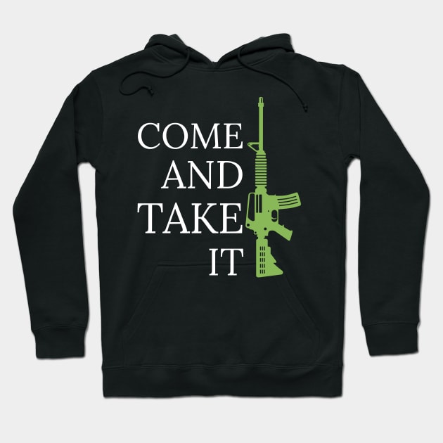 Come And Take It - Pro Gun Hoodie by mikels